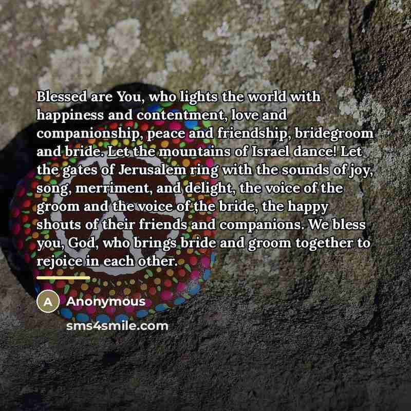 “Blessed are You, who lights the world with happiness and…” quote by Anonymous