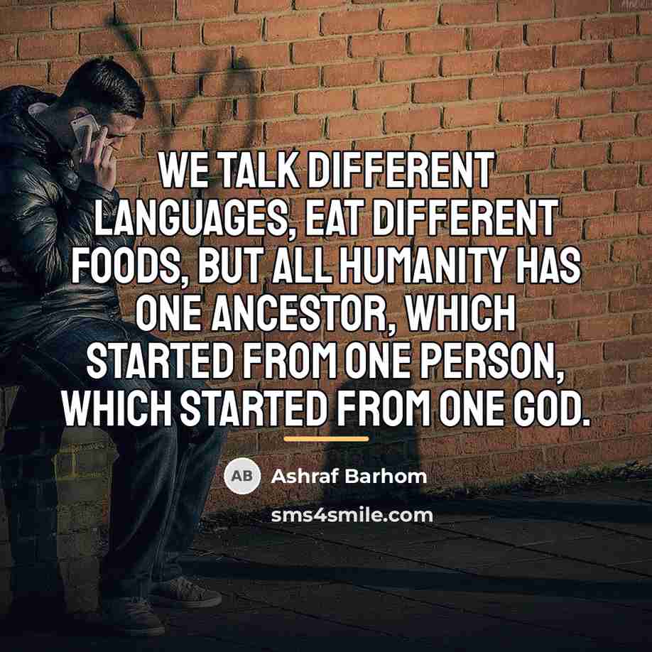 “We talk different languages, eat different foods, but all humanity…” quote by Ashraf Barhom