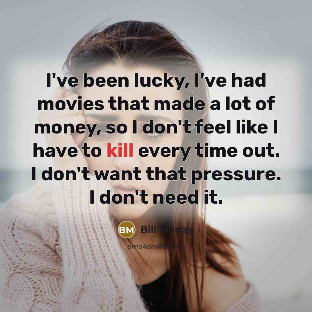 “I've been lucky, I've had movies that made a lot…” quote by Bill Murray