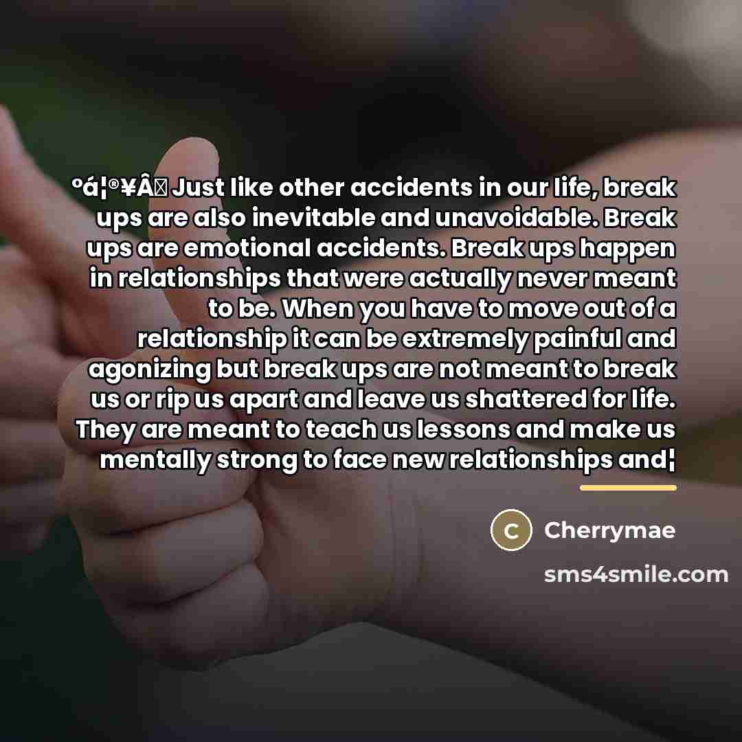 “°á¦®¥Â᦯ Just like other accidents in our life, break ups…” quote by Cherrymae
