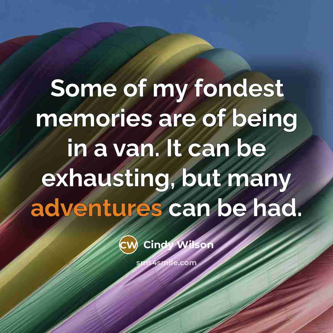 “Some of my fondest memories are of being in a…” quote by Cindy Wilson