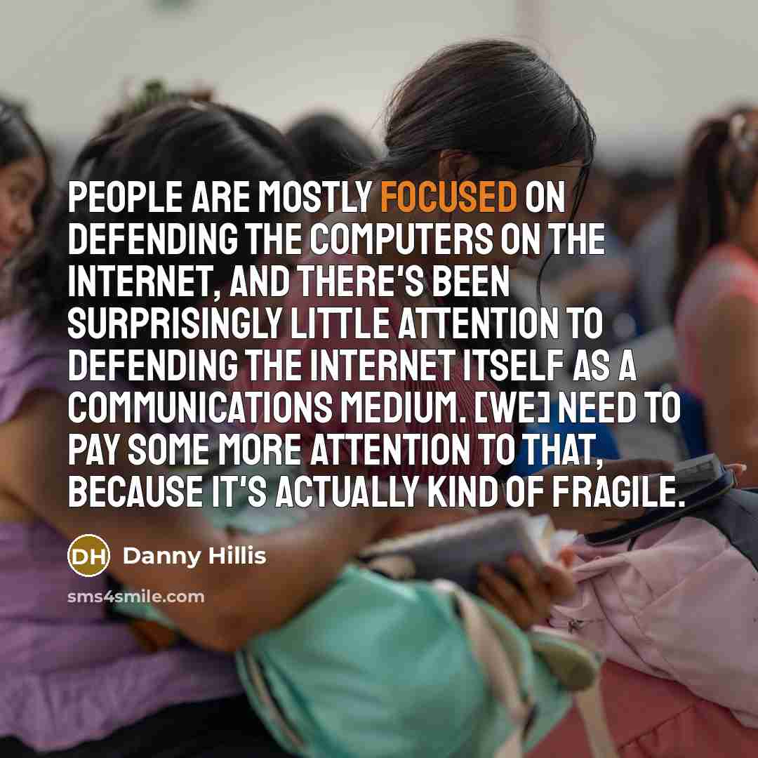 “People are mostly focused on defending the computers on the…” quote by Danny Hillis