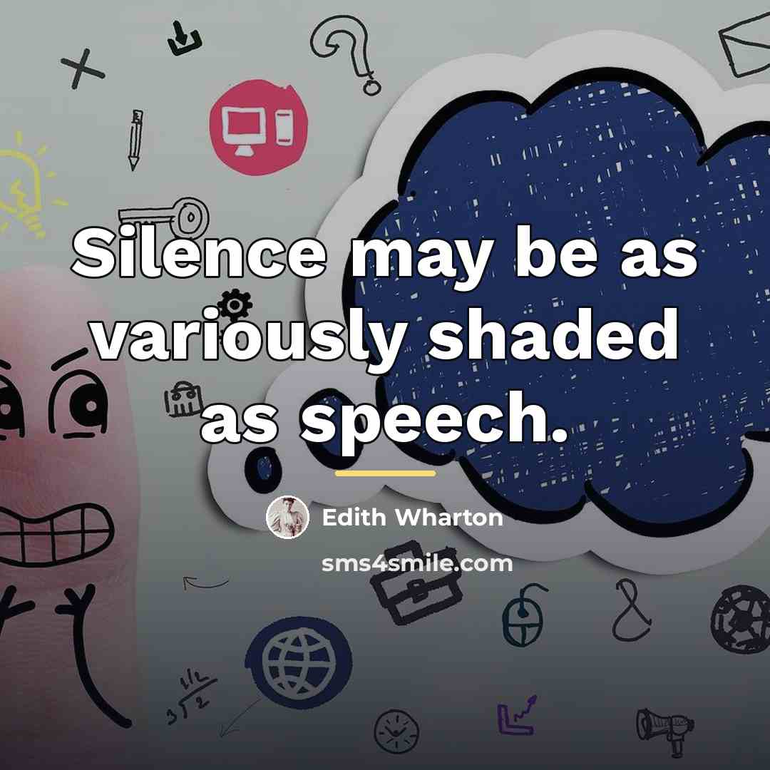 “Silence may be as variously shaded as speech.…” quote by Edith Wharton