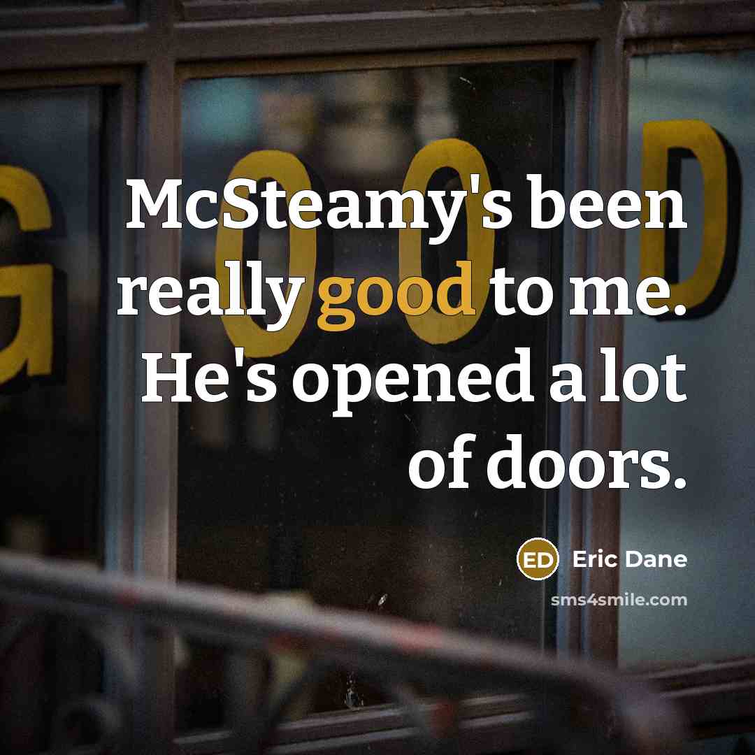 “McSteamy's been really good to me. He's opened a lot…” quote by Eric Dane