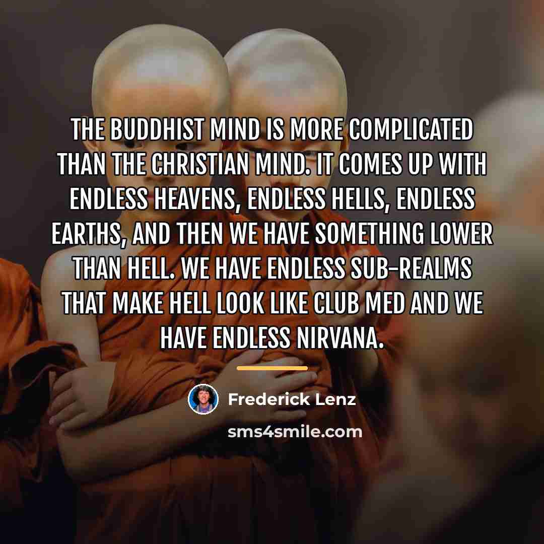 “The Buddhist mind is more complicated than the Christian mind.…” quote by Frederick Lenz