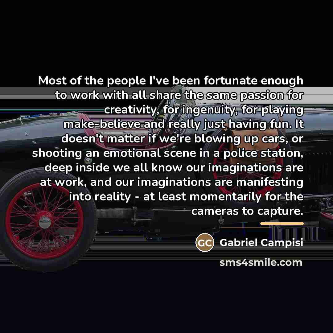 “Most of the people I've been fortunate enough to work…” quote by Gabriel Campisi