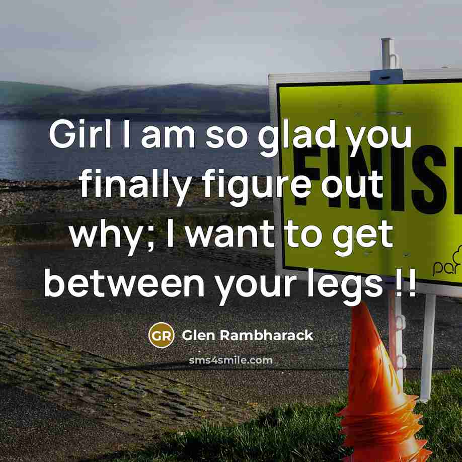 “Girl I am so glad you finally figure out why;…” quote by Glen Rambharack