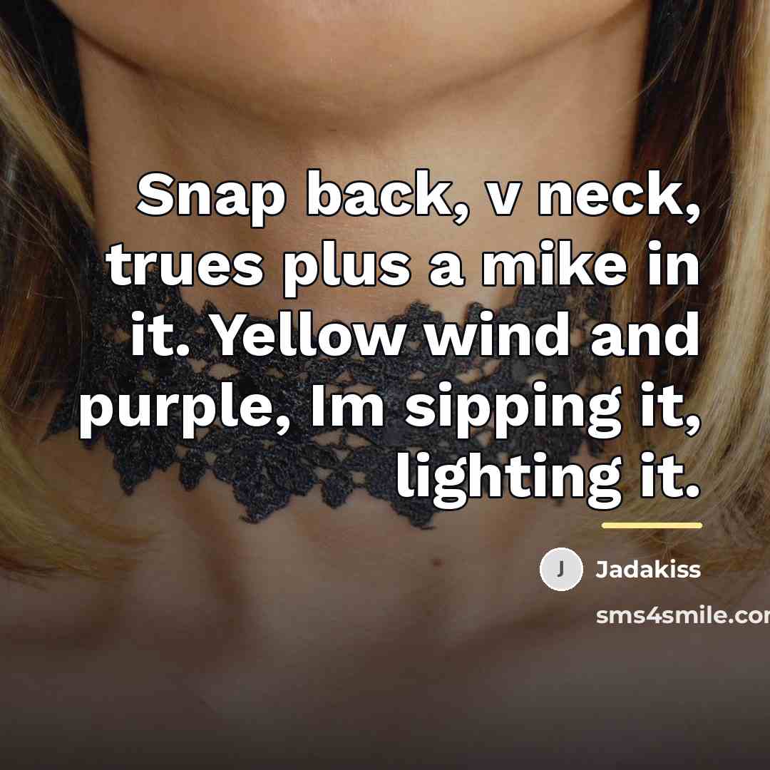 “Snap back, v neck, trues plus a mike in it.…” quote by Jadakiss