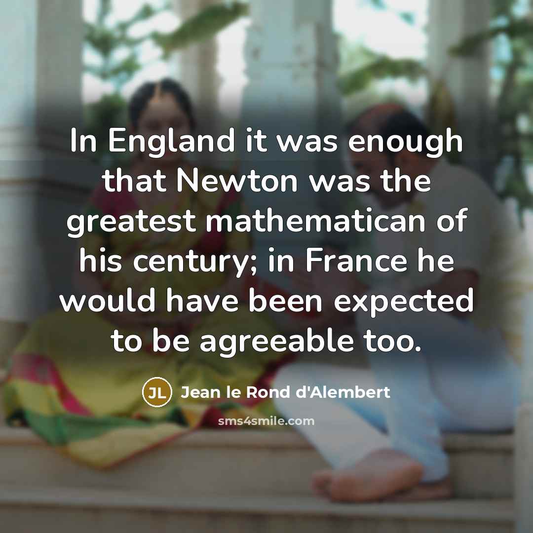 “In England it was enough that Newton was the greatest…” quote by Jean le Rond d'Alembert