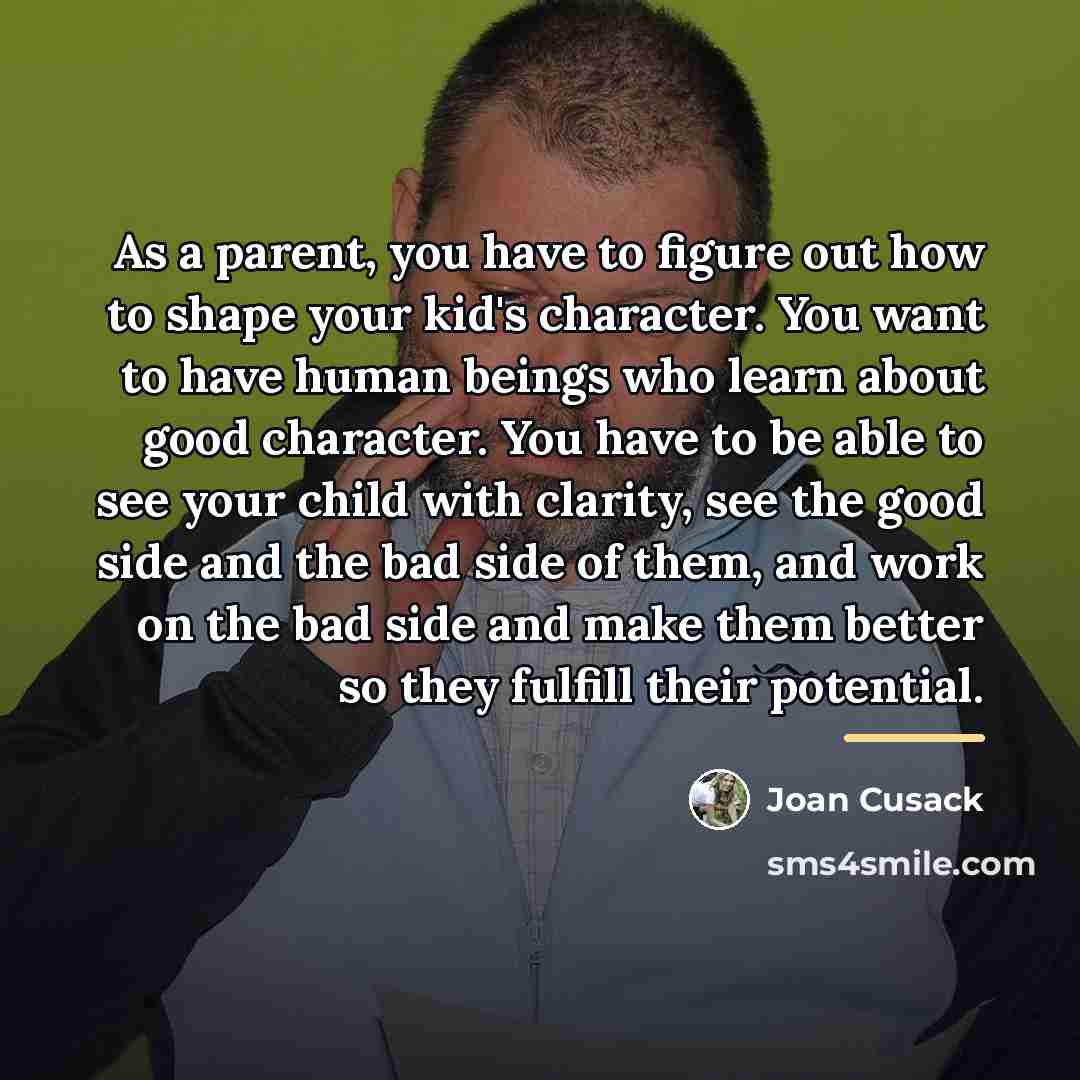 “As a parent, you have to figure out how to…” quote by Joan Cusack