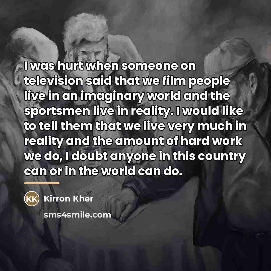 “I was hurt when someone on television said that we…” quote by Kirron Kher