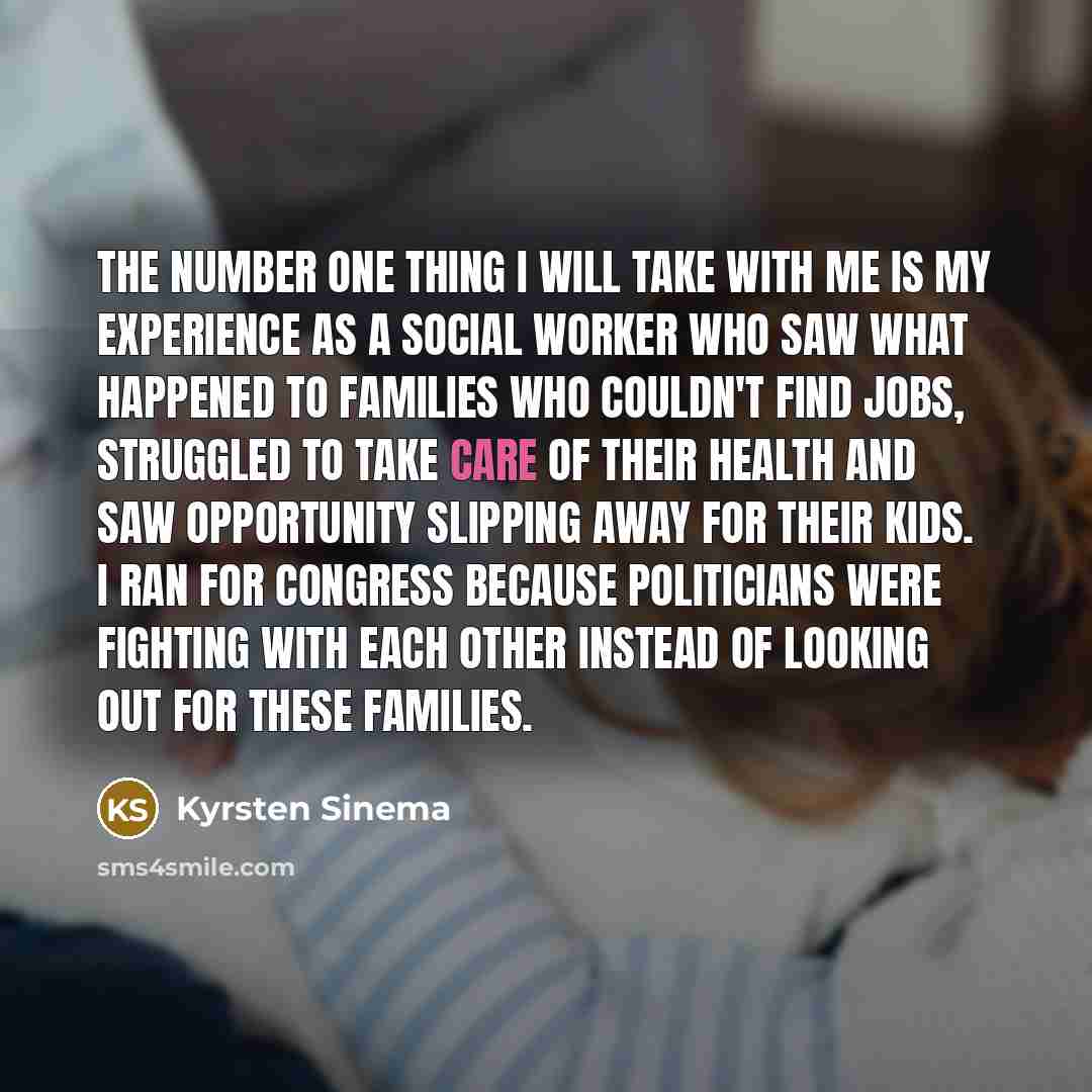 “The number one thing I will take with me is…” quote by Kyrsten Sinema