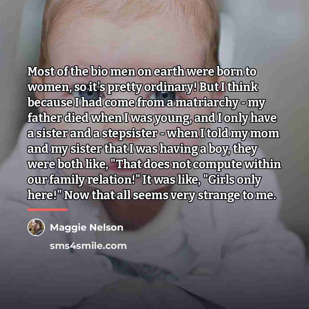“Most of the bio men on earth were born to…” quote by Maggie Nelson