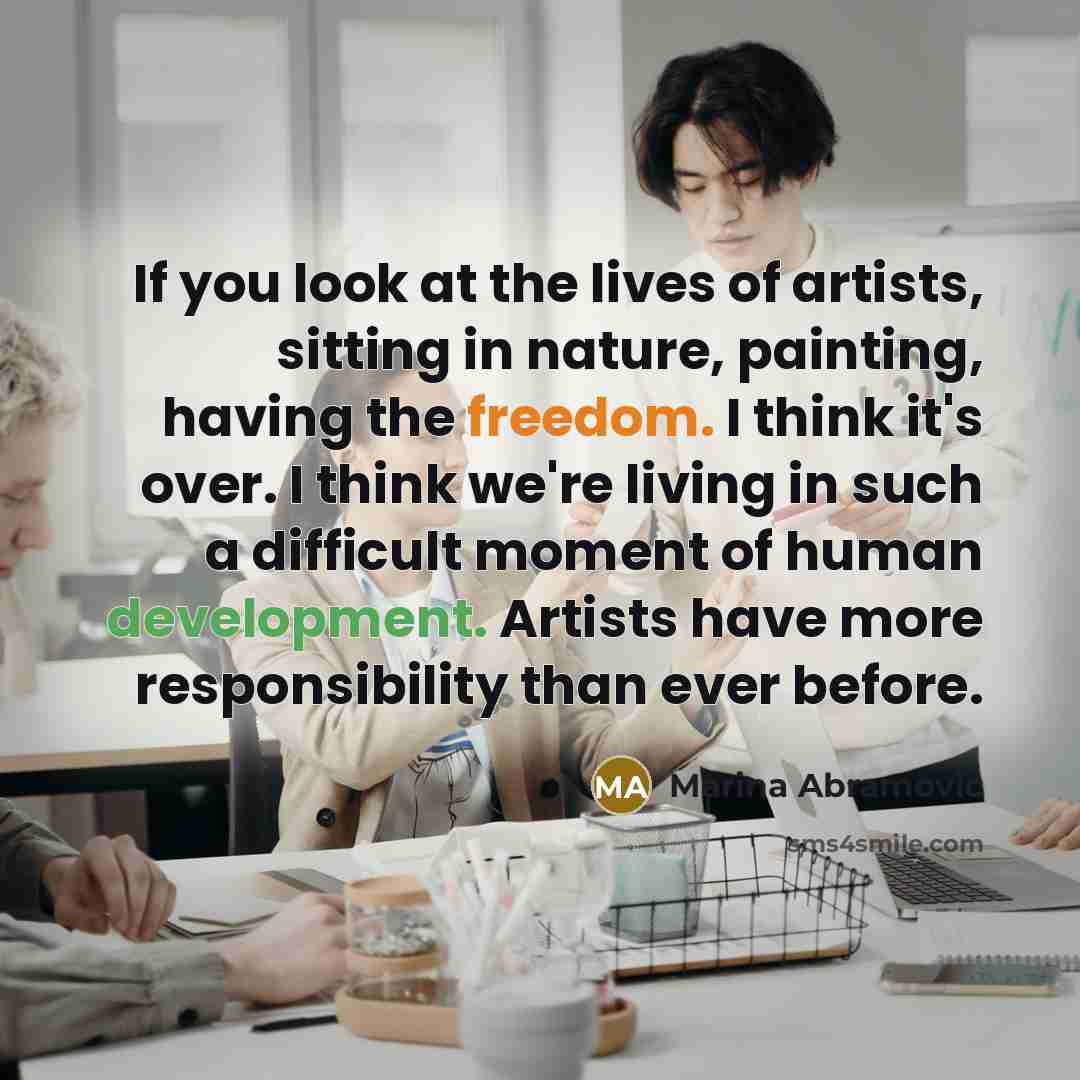 “If you look at the lives of artists, sitting in…” quote by Marina Abramovic
