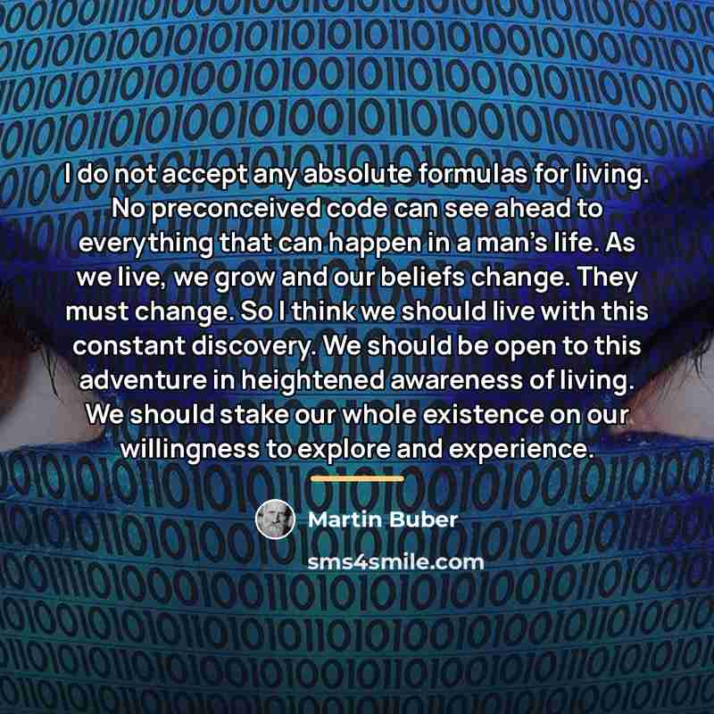 “I do not accept any absolute formulas for living. No…” quote by Martin Buber