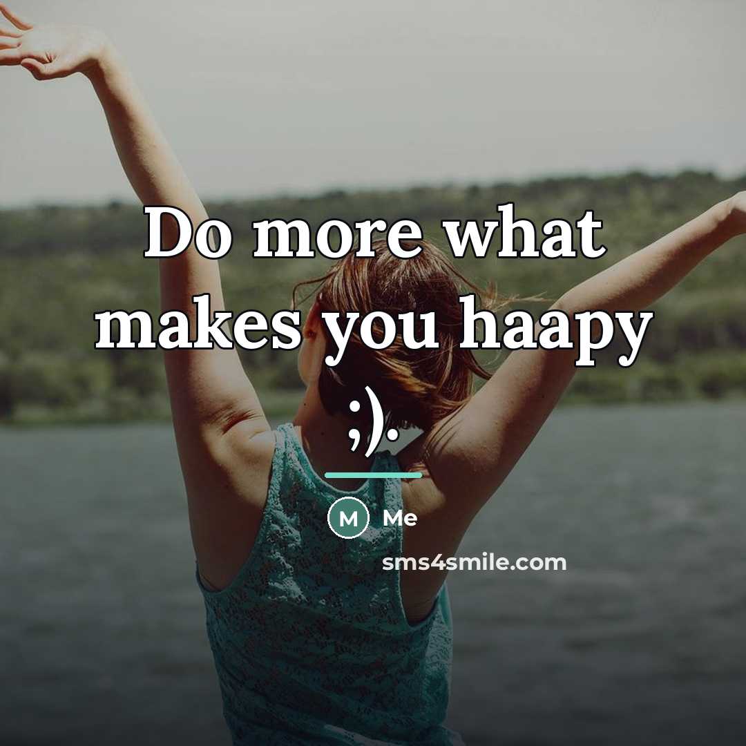 “Do more what makes you haapy ;).…” quote by Me