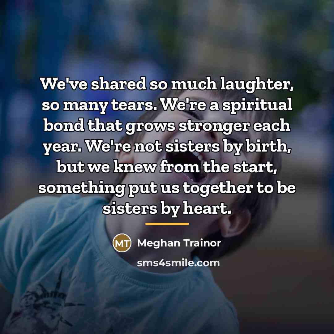 “We've shared so much laughter, so many tears. We're a…” quote by Meghan Trainor