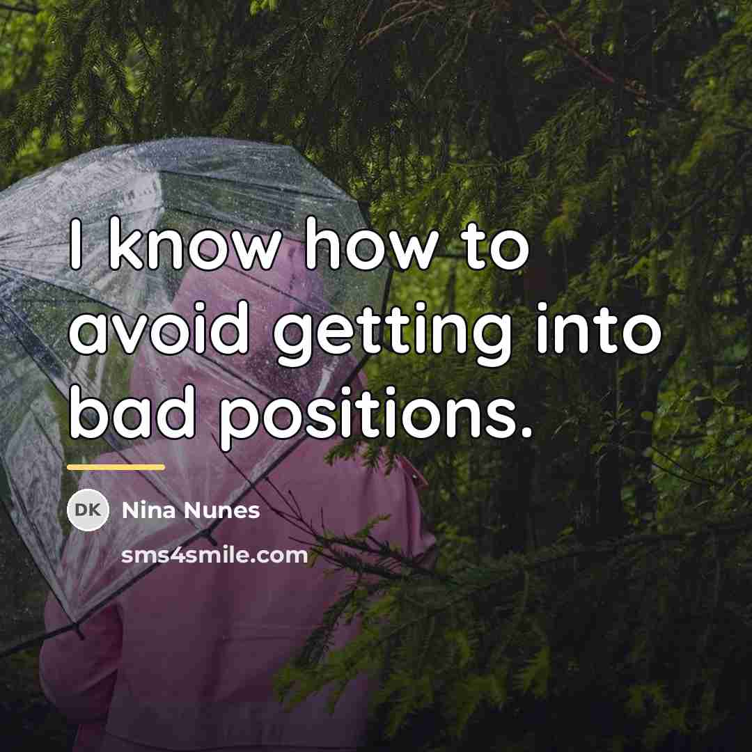 “I know how to avoid getting into bad positions.…” quote by Nina Nunes