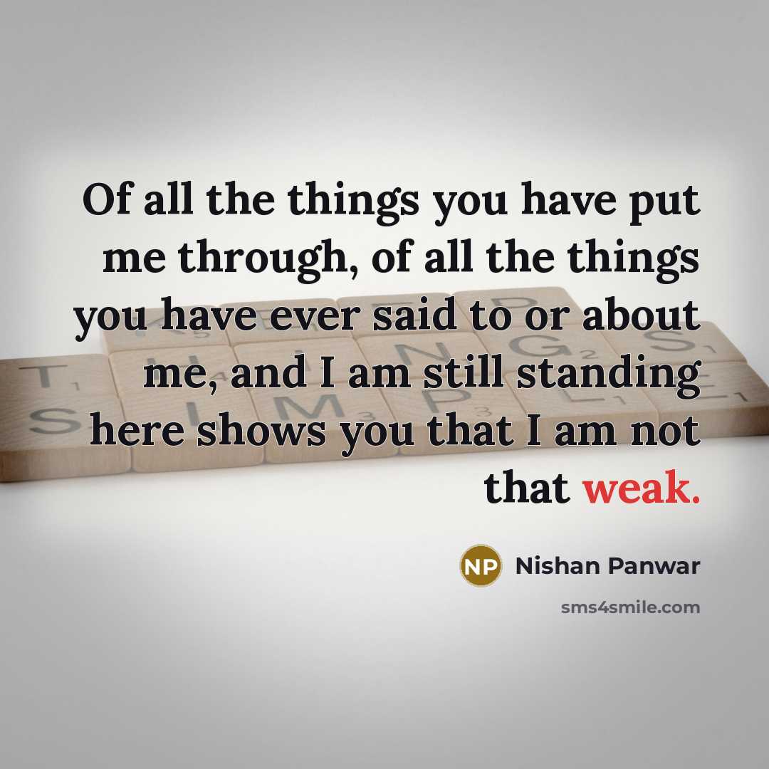 “Of all the things you have put me through, of…” quote by Nishan Panwar