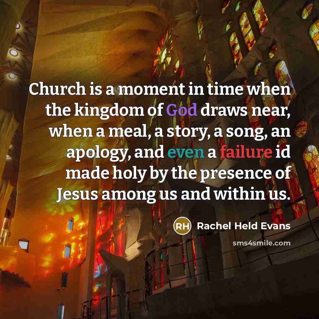 “Church is a moment in time when the kingdom of…” quote by Rachel Held Evans
