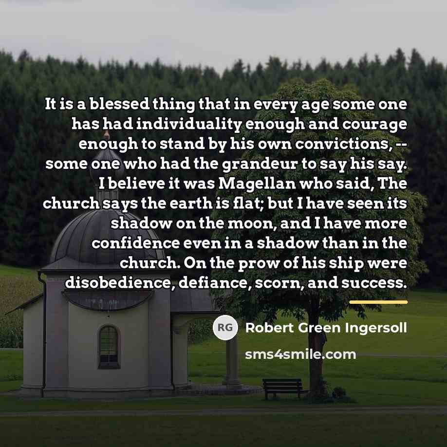 “It is a blessed thing that in every age some…” quote by Robert Green Ingersoll