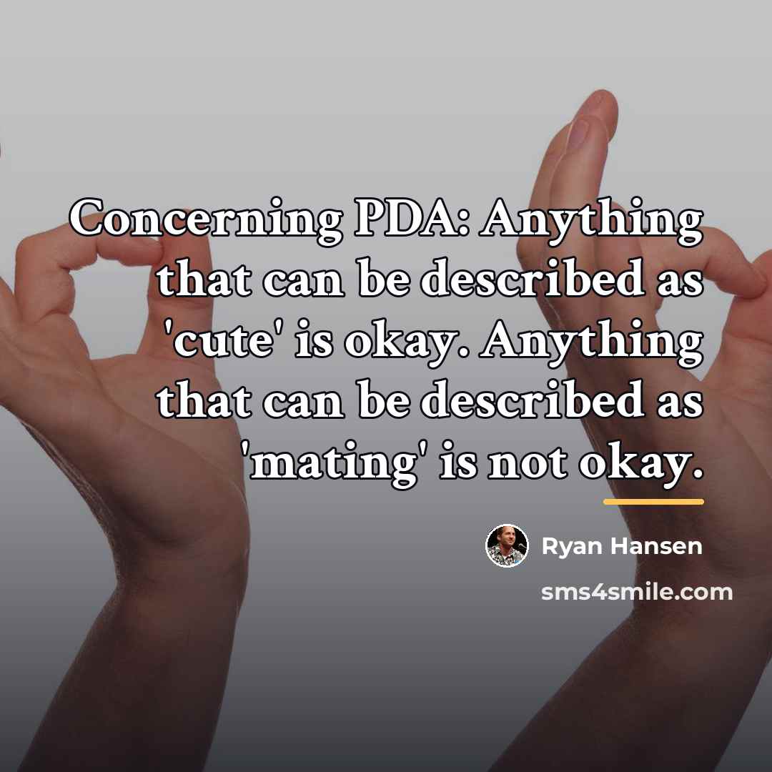 “Concerning PDA: Anything that can be described as 'cute' is…” quote by Ryan Hansen