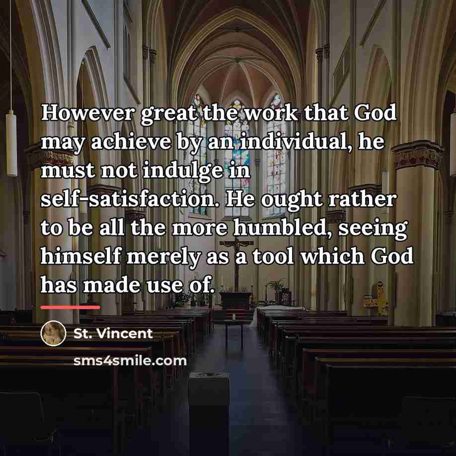 “However great the work that God may achieve by an…” quote by St. Vincent