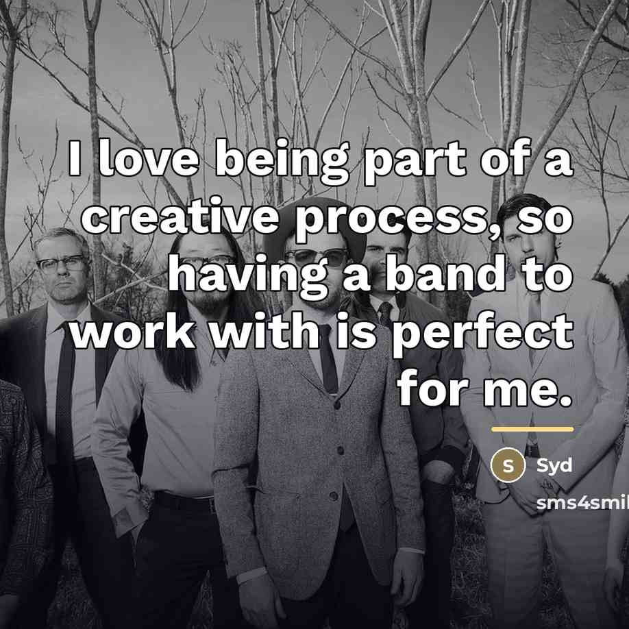 “I love being part of a creative process, so having…” quote by Syd
