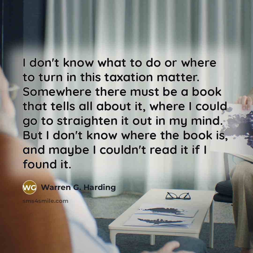 “I don't know what to do or where to turn…” quote by Warren G. Harding