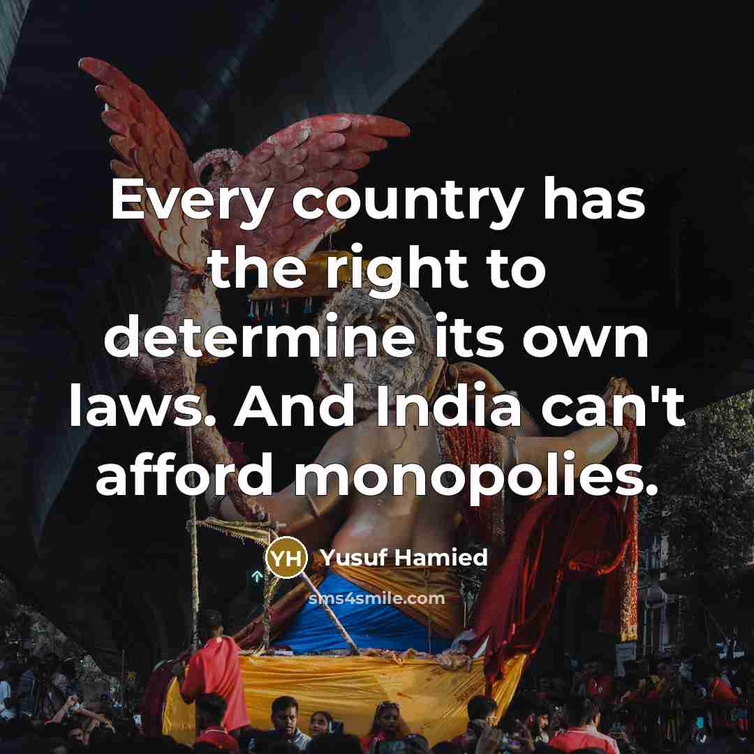 “Every country has the right to determine its own laws.…” quote by Yusuf Hamied
