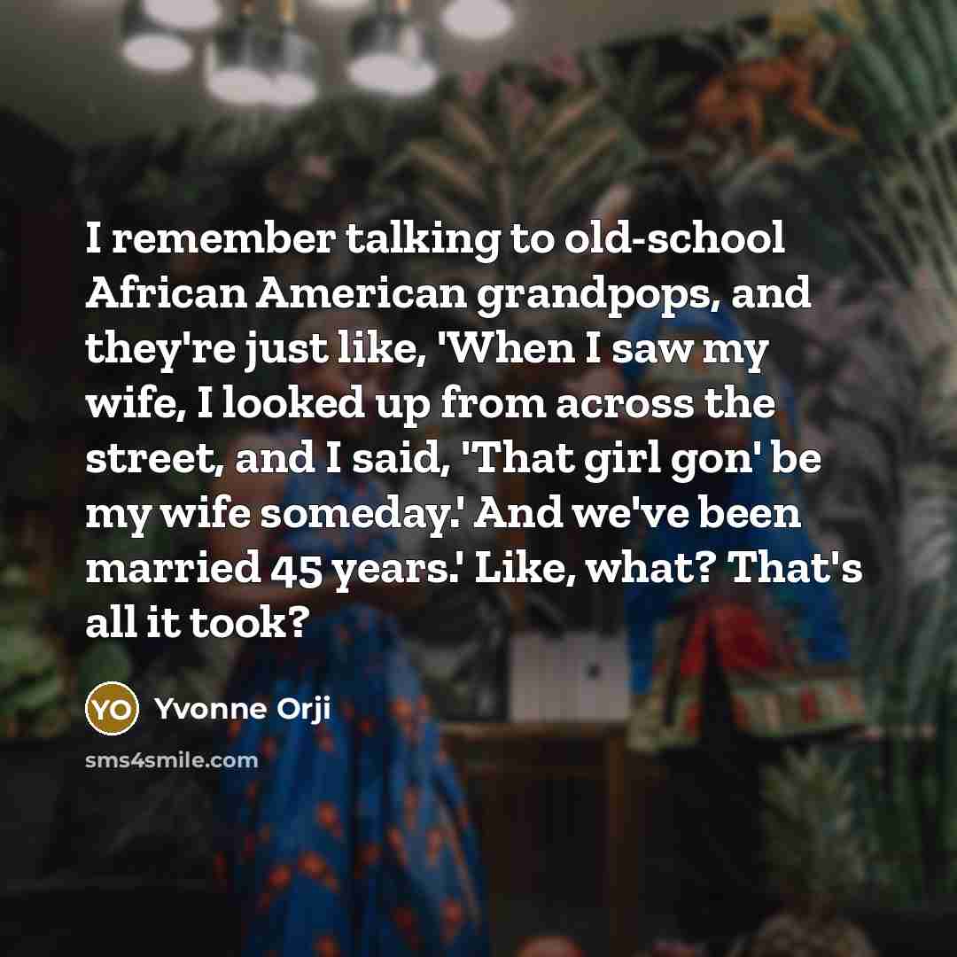 “I remember talking to old-school African American grandpops, and they're…” quote by Yvonne Orji