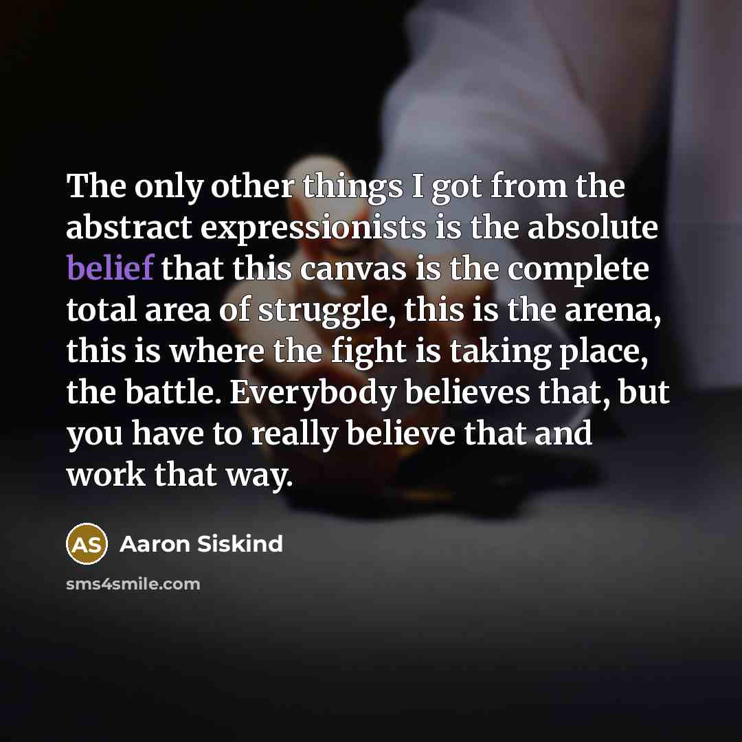 “The only other things I got from the abstract expressionists…” quote by Aaron Siskind