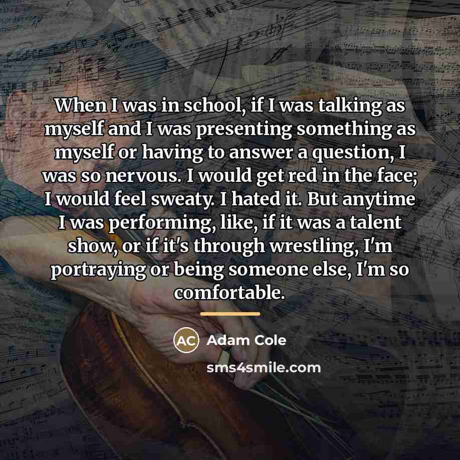 “When I was in school, if I was talking as…” quote by Adam Cole