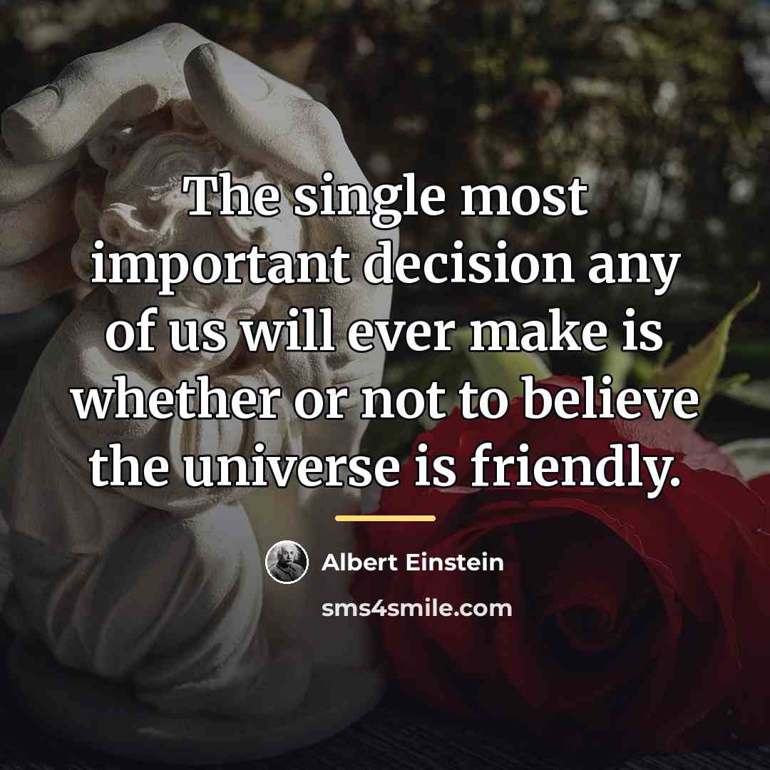 “The single most important decision any of us will ever…” quote by Albert Einstein