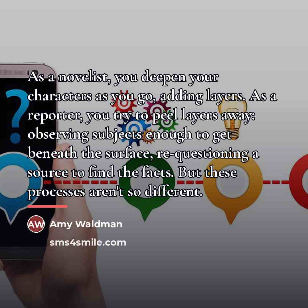 “As a novelist, you deepen your characters as you go,…” quote by Amy Waldman