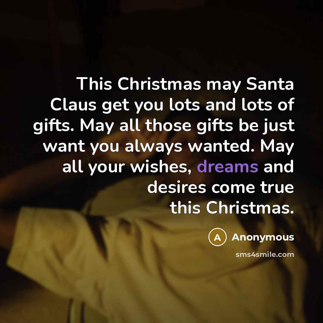 “This Christmas may Santa Claus get you lots and lots…” quote by Anonymous