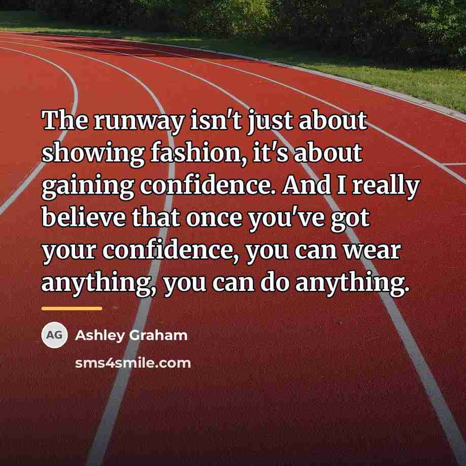 “The runway isn't just about showing fashion, it's about gaining…” quote by Ashley Graham