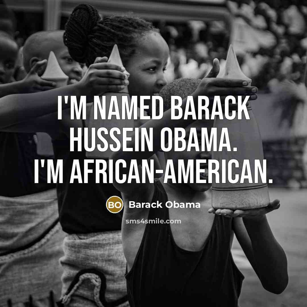 “I'm named Barack Hussein Obama. I'm African-­American.…” quote by Barack Obama
