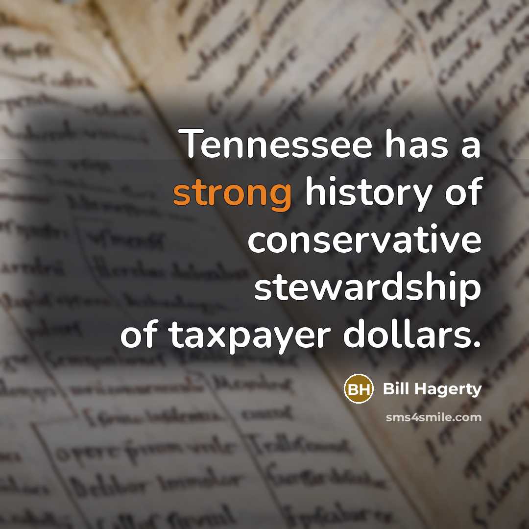 “Tennessee has a strong history of conservative stewardship of taxpayer dollars.” quote by Bill Hagerty