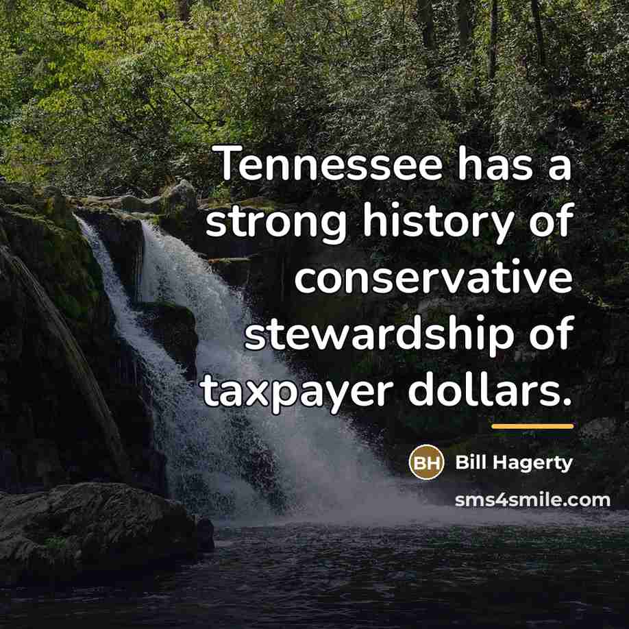 “Tennessee has a strong history of conservative stewardship of taxpayer…” quote by Bill Hagerty