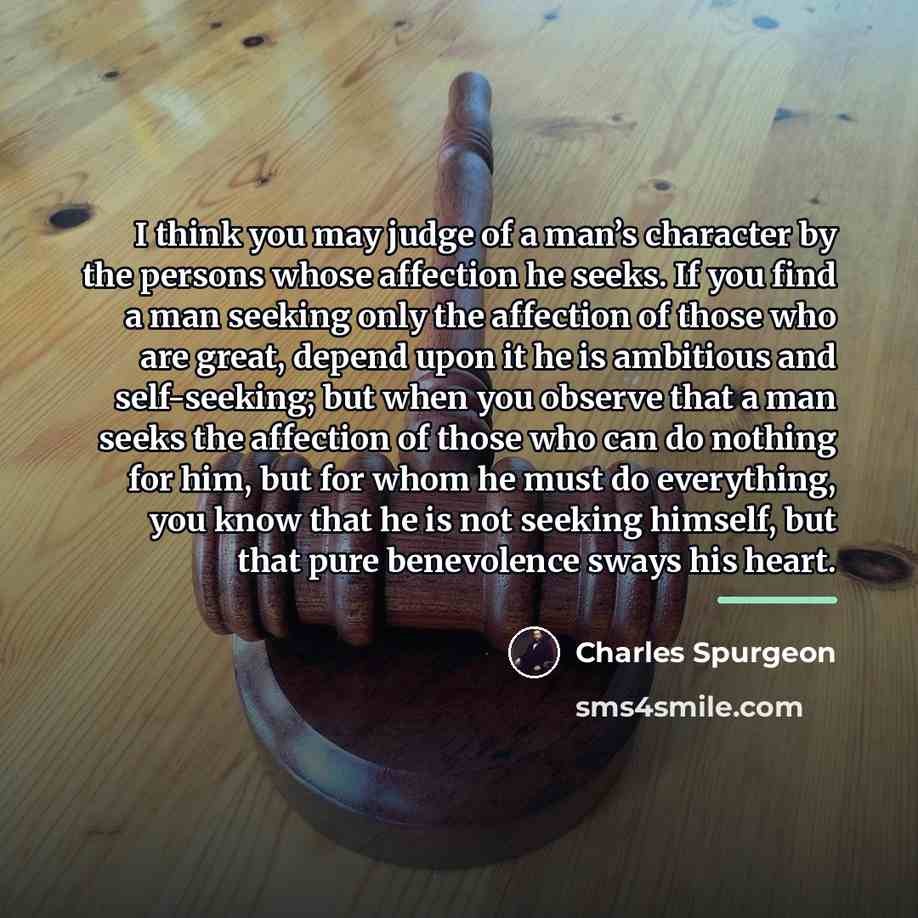 “I think you may judge of a man’s character by…” quote by Charles Spurgeon