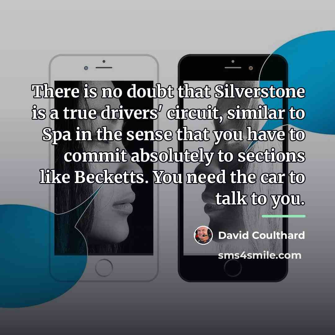 “There is no doubt that Silverstone is a true drivers'…” quote by David Coulthard