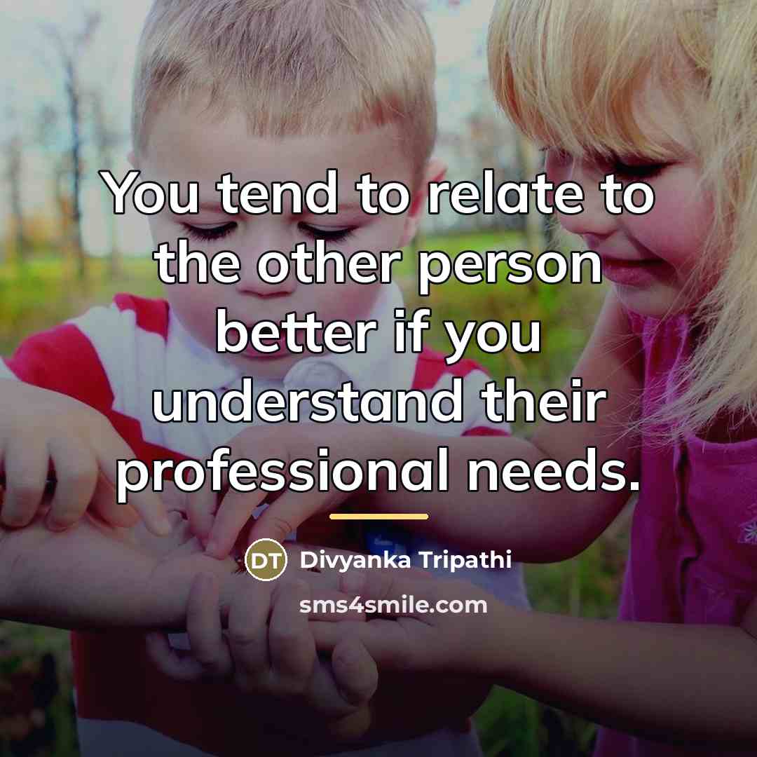 “You tend to relate to the other person better if…” quote by Divyanka Tripathi