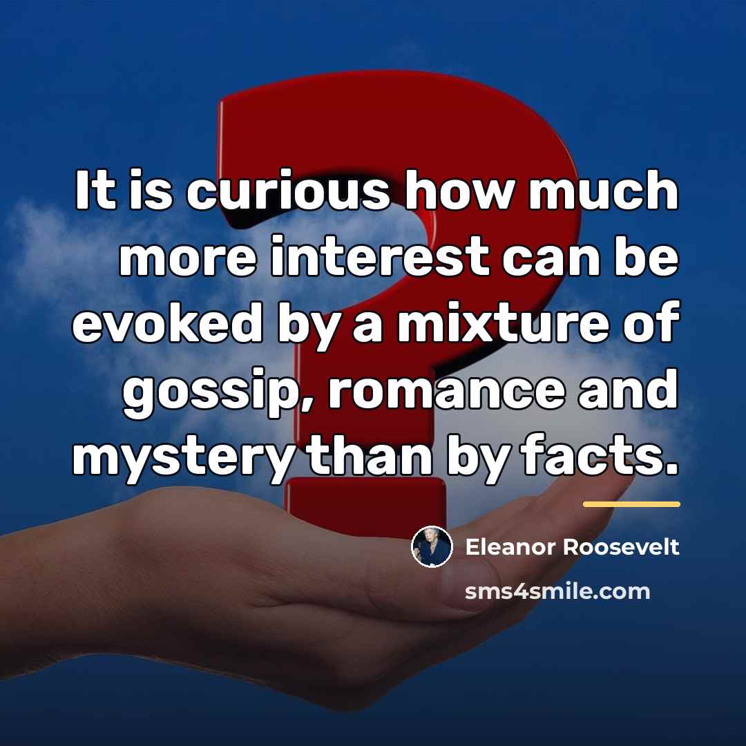 “It is curious how much more interest can be evoked…” quote by Eleanor Roosevelt