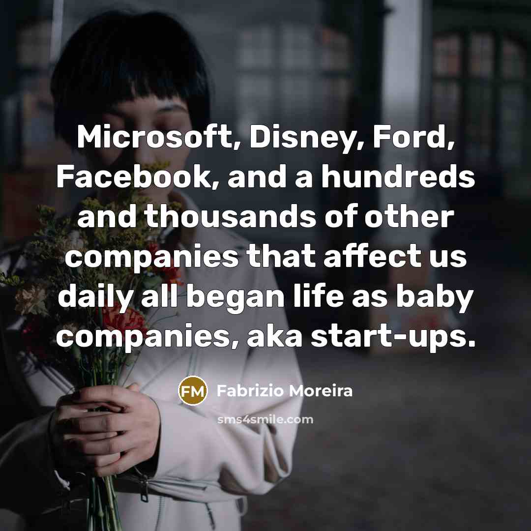 “Microsoft, Disney, Ford, Facebook, and a hundreds and thousands of…” quote by Fabrizio Moreira