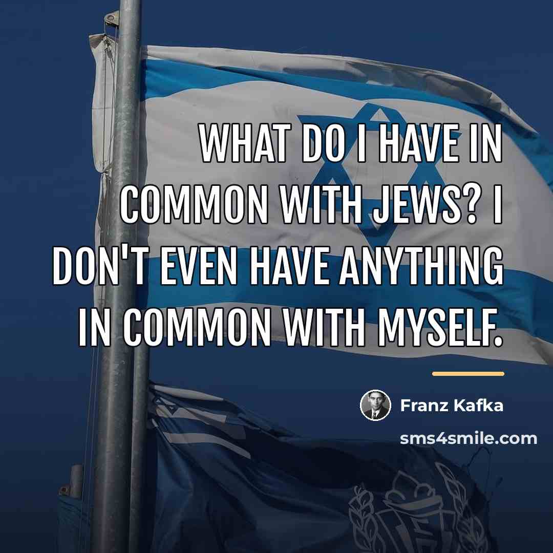 “What do I have in common with Jews? I don't…” quote by Franz Kafka