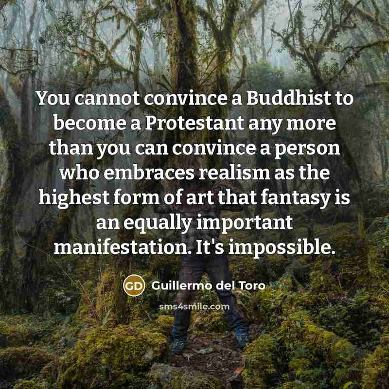 “You cannot convince a Buddhist to become a Protestant any…” quote by Guillermo del Toro