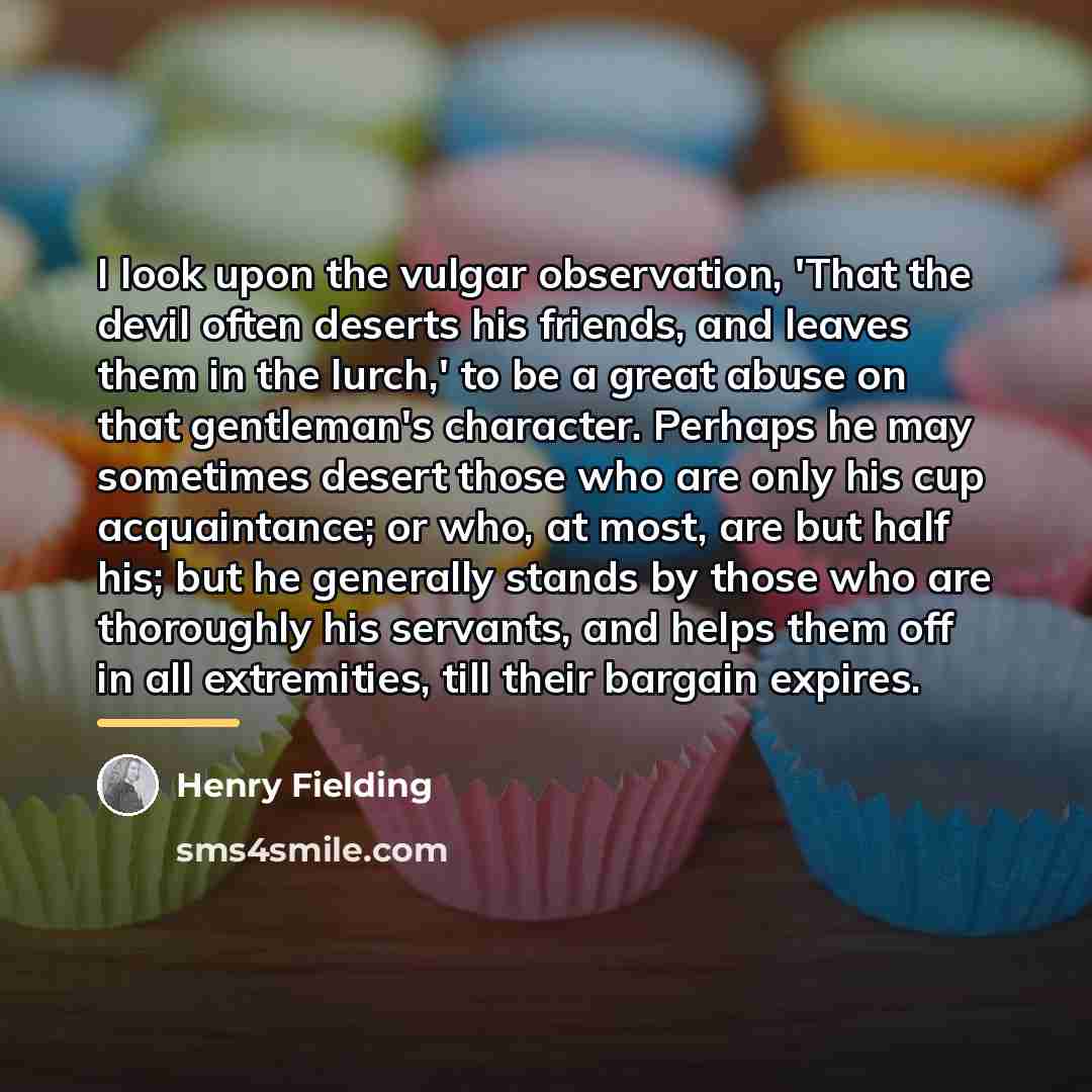 “I look upon the vulgar observation, 'That the devil often…” quote by Henry Fielding