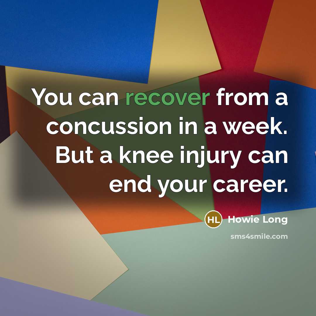“You can recover from a concussion in a week. But…” quote by Howie Long