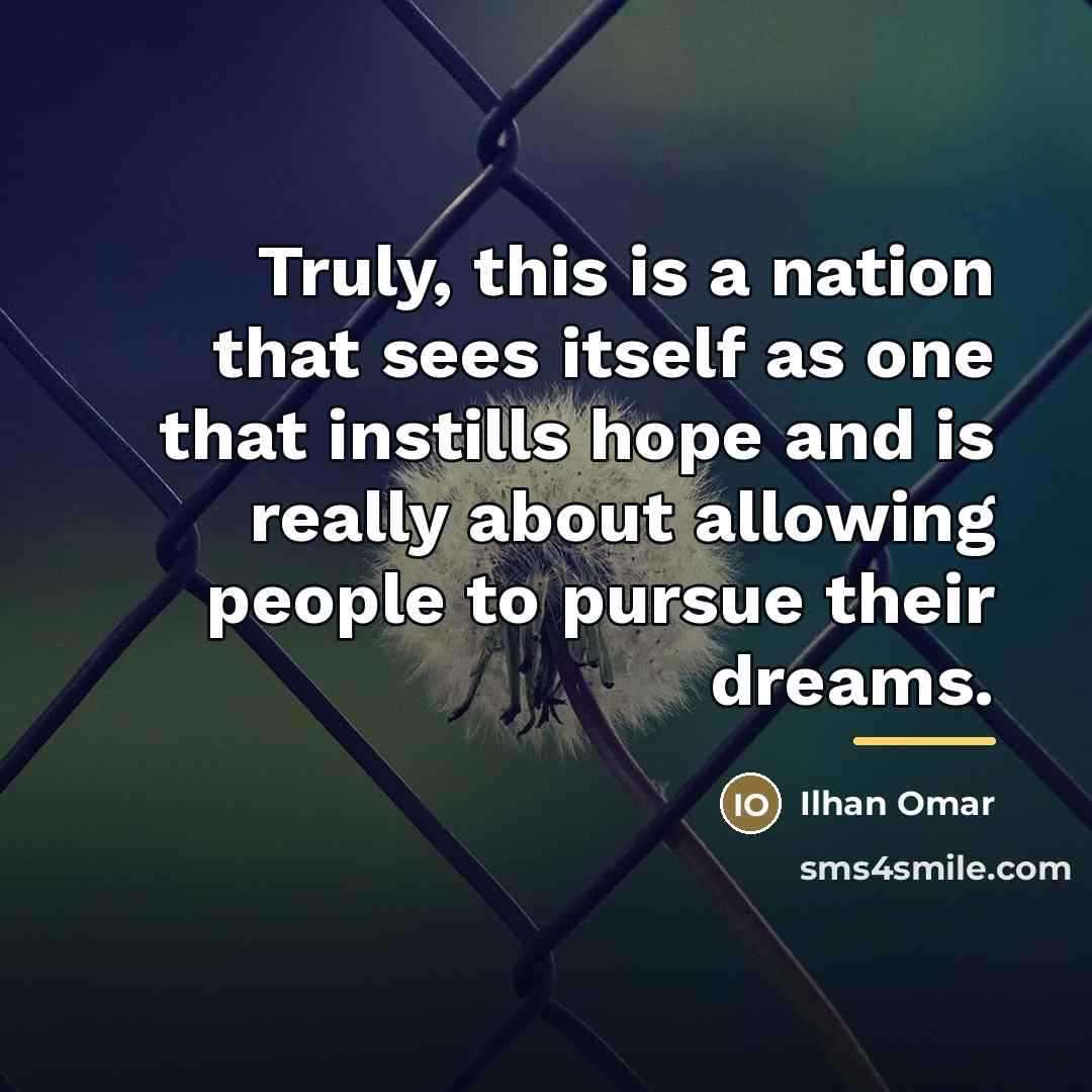 “Truly, this is a nation that sees itself as one…” quote by Ilhan Omar